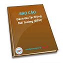 LẬP BÁO CÁO ĐÁNH GIÁ TÁC ĐỘNG MÔI TRƯỜNG ĐTM